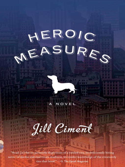Title details for Heroic Measures by Jill Ciment - Wait list